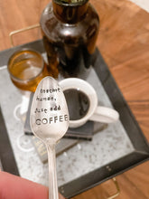 Load image into Gallery viewer, Instant Human, Just Add Coffee Stamped Spoon